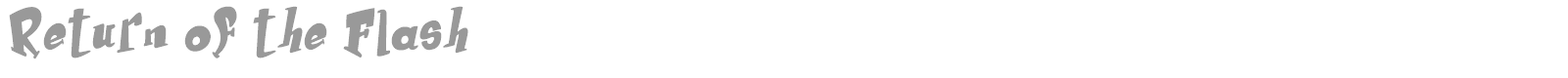 Return of the Flash font preview